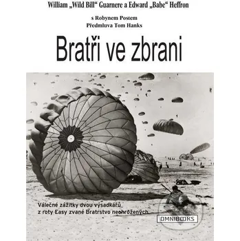 Kniha Bratři ve zbrani - William Guarnere, Edward Heffron Omnibooks