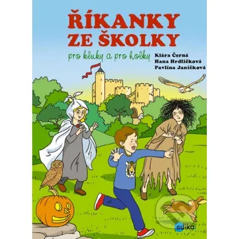 Kniha Říkanky ze školky pro kluky a pro holky - Hana Hrdličková, Klára Černá, Pavlína Janíčková, Miroslav Růžek (ilustrácie) Edika