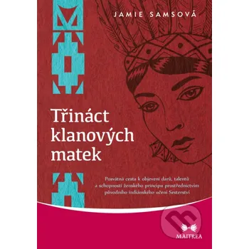 Kniha Třináct klanových matek - Jamie Samsová Maitrea