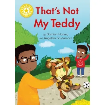 Anglický jazyk Reading Champion: That's Not My Teddy - Damian Harvey Franklin Watts