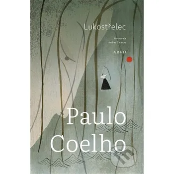 Kniha Lukostřelec - Paulo Coelho, Andrea Tachezy (ilustrátor) Argo