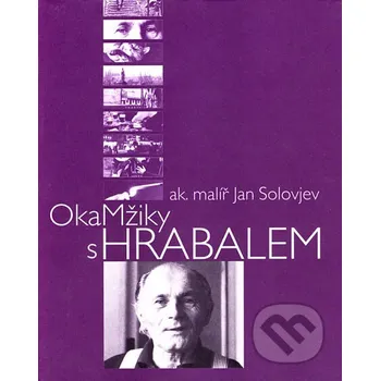 Literární biografie Okamžiky s Hrabalem - Jan Solovjev Albert