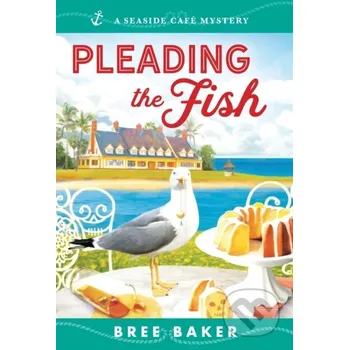 Pleading the Fish - Bree Baker Poisoned Pen Press