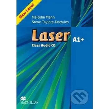 Laser (3rd Edition) A1+: Class Audio CDs - Steve Taylore-Knowles MacMillan