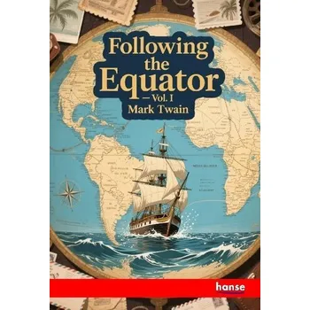 Cestování Following the Equator - Mark Twain [EN] (2025, Brožovaná, Hansebooks)