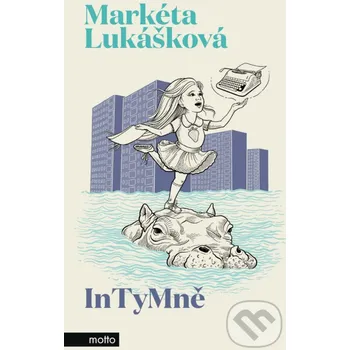 Kniha InTyMně - Markéta Lukášková Motto