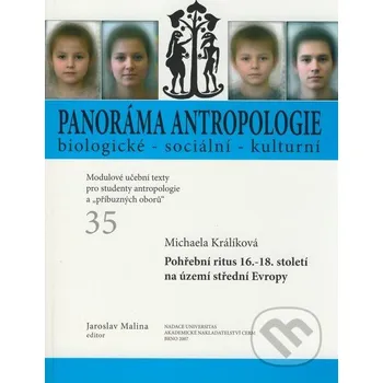 Panoráma antropologie biologické - sociální - kulturní 35 - Michaela Králíková, Jaroslav Malina Akademické nakladatelství CERM