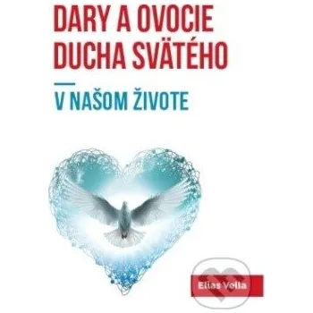 Dary a ovocie Ducha Svätého v našom živote - Elias Vella Per Immaculatam