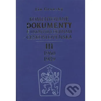 Encyklopedie Komentované dokumenty k ústavním dějinám Československa 1960 - 1989 - Ján Gronský Karolinum