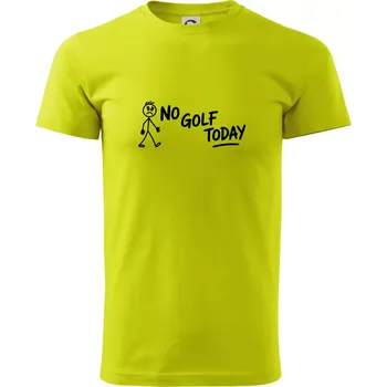 Pánské tričko No Golf Today - Klasické pánské triko vyšší gramáže - XL ( Limetková )