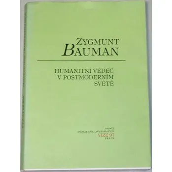 Literární biografie Bauman Zygmunt - Humanitní vědec v postmoderním světě