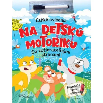 Encyklopedie Ľahké cvičenia na detskú motoriku so zotierateľnými stranami - Foni book Foni book