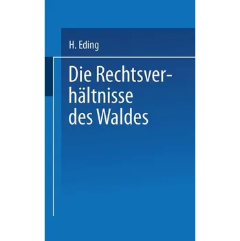 Die Rechtsverhältnisse des Waldes - Eding, June