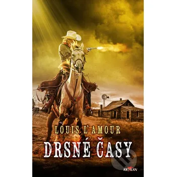 Kniha Drsné časy - Louis L'Amour Alpress