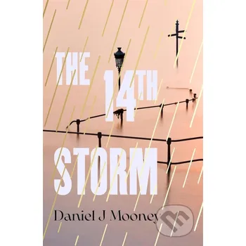 Beletrie pro dospělé The 14th Storm - Daniel J Mooney Legend Press Ltd