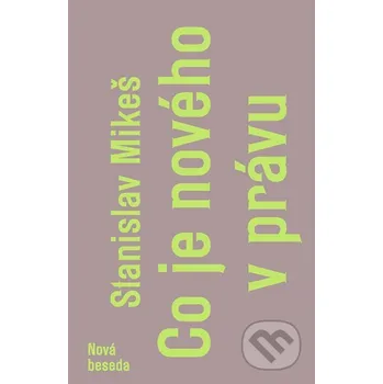 Kniha Co je nového v právu - Stanislav Mikeš Nová beseda