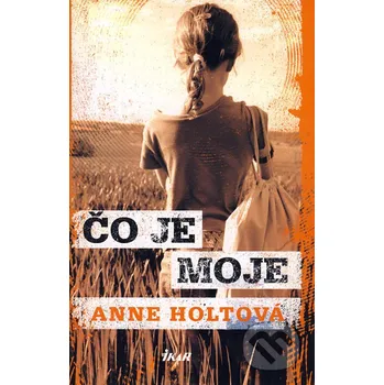 Čo je moje - Anne Holtová Ikar