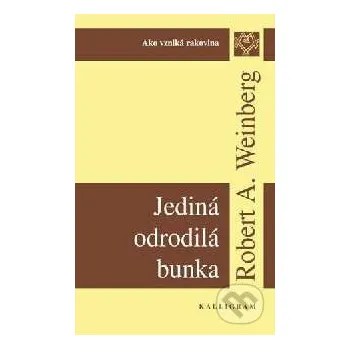 Jediná odrodilá bunka - Robert A. Weinberg Kalligram