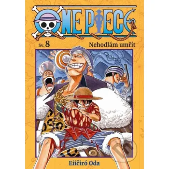 One Piece 8 - Nehodlám umřít - Eiichiro Oda Crew