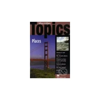 Anglický jazyk Macmillan Topics Places - MacMillan MacMillan