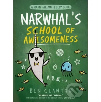 Narwhal’s School of Awesomeness - Ben Clanton Farshore
