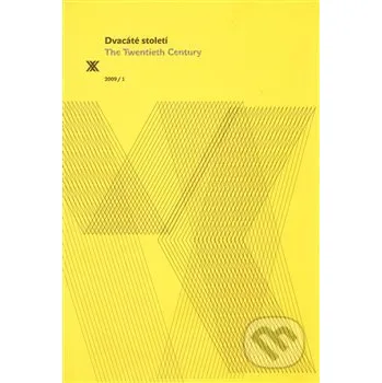 Dvacáté století 2009/1 - Filozofická fakulta UK v Praze Filozofická fakulta UK v Praze