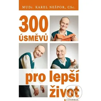 Kniha 300 úsměvů pro lepší život - Karel Nešpor Vyšehrad