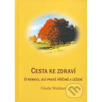 Cesta ke zdraví - Gisela Weidner Carolus