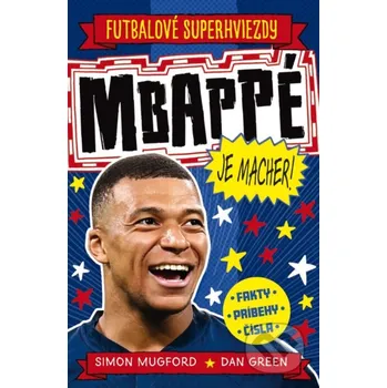 Kniha Mbappé je macher! - Dan Green (ilustrátor), Simon Mugford Slovart