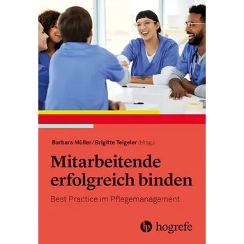 Mitarbeitende erfolgreich binden - Müller, Barbara