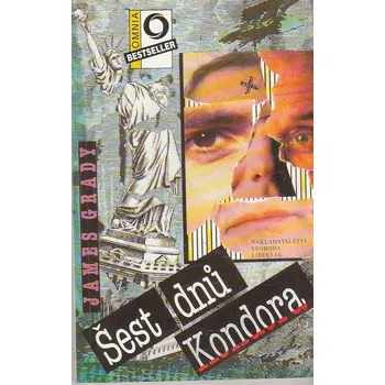 James Grady Šest dnů Kondora Stav: Použité zboží - běžné opotřebení