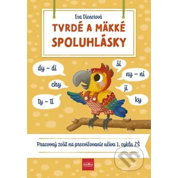 Kniha Tvrdé a mäkké spoluhlásky - Eva Dienerová Príroda