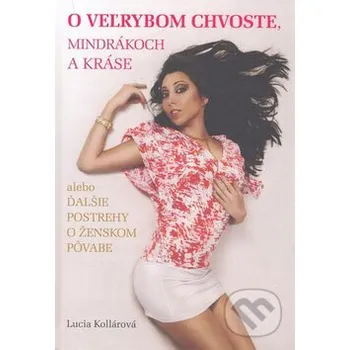 O veľrybom chvoste, mindrákoch a kráse - Lucia Kollárová Infopress