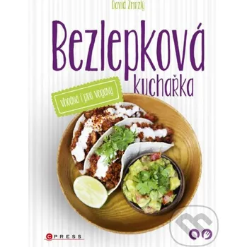 Bezlepková kuchařka vhodná i pro vegany - David Zmrzlý CPRESS