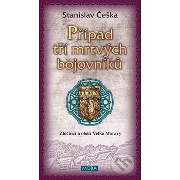 Kniha Případ tří mrtvých bojovníků - Stanislav Češka Moba