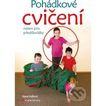 Kniha Pohádkové cvičení nejen pro předškoláky - Hana Volfová Grada