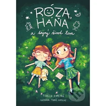 Kniha Róza, Háňa a tajný život lesa - Tereza Kopecká, Tomáš Kopecký (ilustrátor) CPRESS