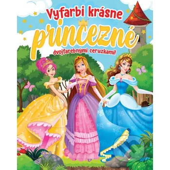 omalovánky Vyfarbi krásne princezné dvojfarebnými ceruzkami! - Foni book Foni book