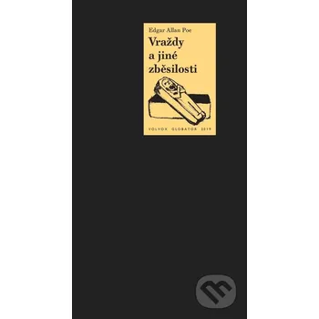 Kniha Vraždy a jiné zběsilosti - Edgar Allan Poe Volvox Globator