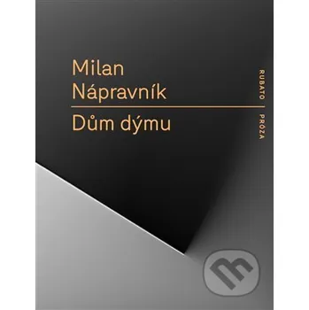 Poezie Dům dýmu - Milan Nápravník RUBATO