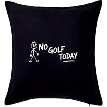 Polštář No Golf Today - Polštář 50x50 - 50x50 - Pouze potah ( Černá )