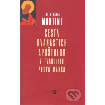 Cesta dvanástich apoštolov - Carlo Maria Martini Serafín