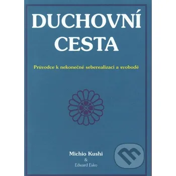 Duchovní cesta - Michio Kushi, Edward Esko CAD PRESS
