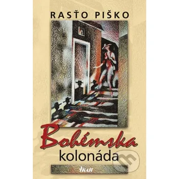 Bohémska kolonáda - Rasťo Piško Ikar