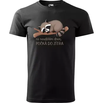 Sablio Tričko s potiskem Co neudělám dnes, počká do zítra - černé 5XL