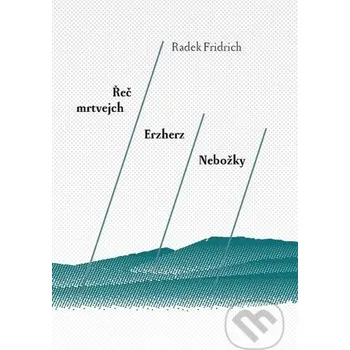 Poezie Řeč mrtvejch / Erzherz / Nebožky - Radek Fridrich Perplex