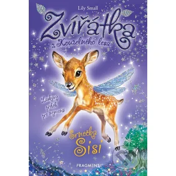 Kniha Zvířátka z Kouzelného lesa: Srnečka Sisi - Lily Small Nakladatelství Fragment