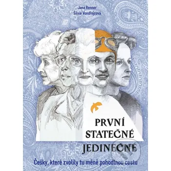 Kniha První - statečné - jedinečné - Jana Renner, Silvie Vondřejcová XYZ