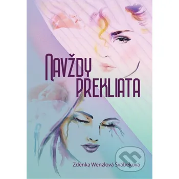Navždy prekliata (nahovorené neurálnym hlasom) - Zdenka Wenzlová Švábeková Elist