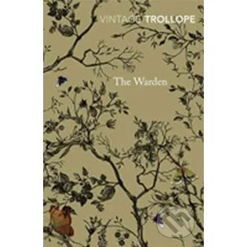 The Warden - Anthony Trollope Vintage Books